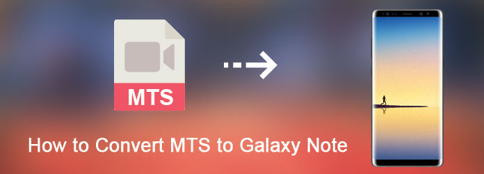 Como converter AVCHD MTS para Galaxy Note
