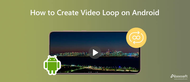 Criar loop de vídeo no Android