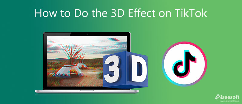 Faça efeito 3D no TikTok