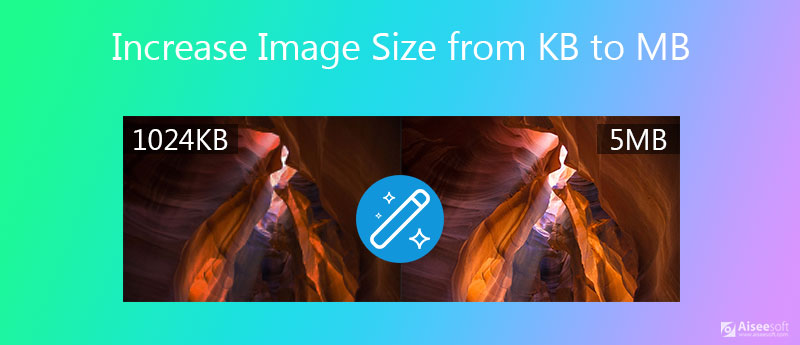 Aumentar o tamanho da imagem em KB para MB