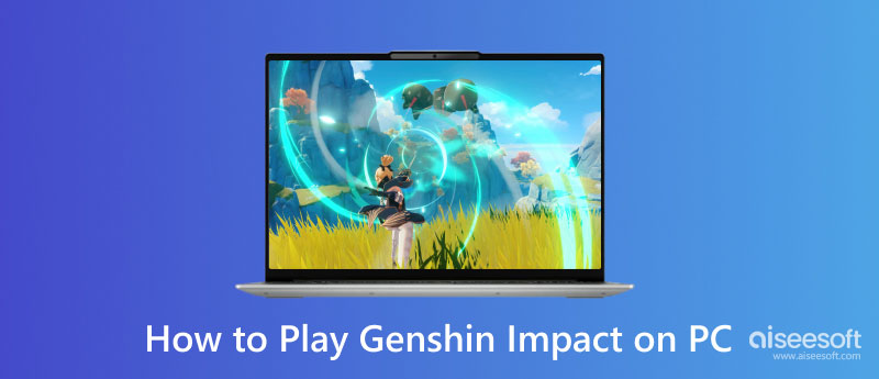 Jogue Genshin Impact no PC