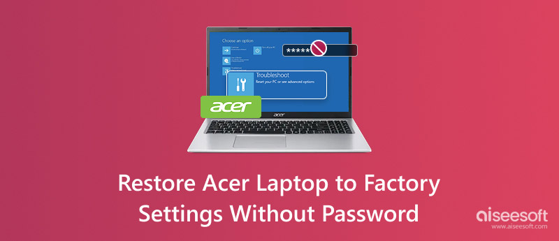 Restaurar o laptop Acer para as configurações de fábrica sem senha
