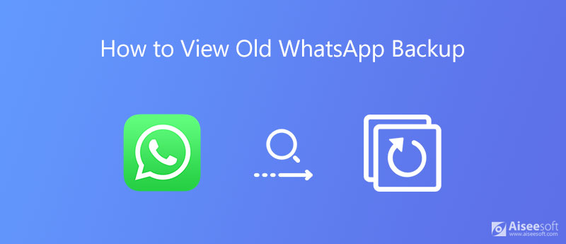 Como visualizar o backup antigo do WhatsApp